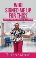 Tiffany Myers - Who Signed Me Up For This?, Inbunden