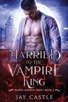 Jay Castle - Married to the Vampire King, Häftad
