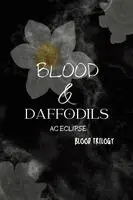 Ac Eclipse - Blood & Daffodils, Häftad. Tillgänglighet: Lägg i varukorg