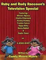 Candy Moore Myers - Ruby & Rudy Raccoons' Television Special, Inbunden