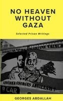 Georges Abdallah - No Heaven Without Gaza, Häftad