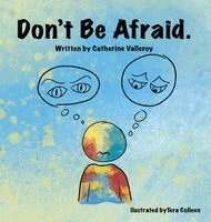 Catherine Valleroy - Don't Be Afraid, Inbunden