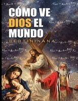Bertin Nana - Cómo ve Dios el mundo, Häftad