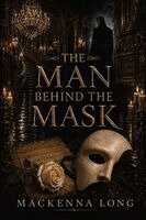MacKenna Long - Man Behind the Mask, Häftad