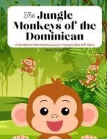 Marcy Schaaf - Jungle Monkeys of the Dominican, Häftad