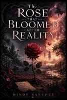Mindy Sanchez - Rose That Bloomed After Reality, Häftad