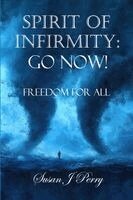 Susan J Perry - Spirit of Infirmity, Häftad