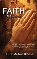 R Michael Baldock - Faith, What is it?, Inbunden. Tillgänglighet: Lägg i varukorg