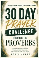 Renee' Clark - 30-Day Prayer Challenge Through Proverbs, Häftad. Tillgänglighet: Lägg i varukorg