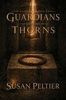 Susan Peltier - Guardians of the Thorns, Häftad