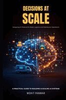 Mohit Panwar - "Decisions At Scale" Designing AI Products for Retail, Logistics, and Distribution Operations, Häftad