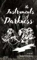Kristy Bowen - Instruments of Darkness, Häftad