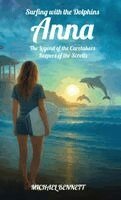 Michael Bennett - Anna The Legend of the Caretakers Keepers of the Scrolls, Inbunden
