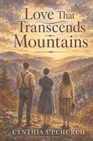 Cynthia Upchurch - Love That Transcends Mountains, Häftad
