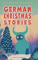 Clara Everly - German Christmas Stories, Inbunden
