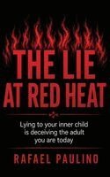 Rafael Paulino - Lie At The Red Heat, Inbunden