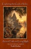 Todd Fischer - Exploring the Gods of India, Häftad