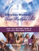 Melanie D Newton - Everyday Women, Ever-Faithful God, Häftad. Tillgänglighet: Lägg i varukorg