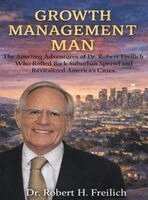 Robert Freilich - Growth Management Man, Inbunden