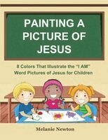 Melanie Newton - Painting a Picture of Jesus, Häftad. Tillgänglighet: Lägg i varukorg