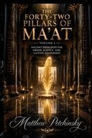 Matthew Petchinsky - Forty-Two Pillars of Ma'at, Volume I, Häftad