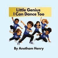 Anetham Henry - Little Genius I Can Dance Too, Häftad. Tillgänglighet: Lägg i varukorg