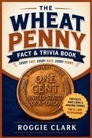 Roggie Clark, Raj Clark - Wheat Penny Fact & Trivia Book, Häftad. Tillgänglighet: Lägg i varukorg