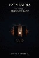 Michael M Nikoletseas - Parmenides The World as Modus Cogitandi, Häftad