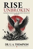 Uldrick Antonio Thompson - Rise Unbroken, Häftad