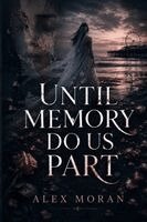 Moran - Until Memory Do Us Part, Häftad