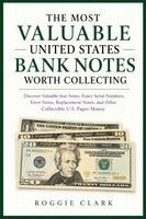 Roggie Clark, Raj Clark - Most Valuable United States Bank Notes Worth Collecting, Häftad. Tillgänglighet: Lägg i varukorg