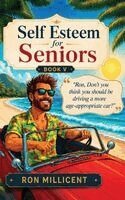 Ron Millicent - Self Esteem for Seniors, Inbunden