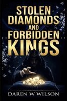 Daniel D Wilson - Stolen Diamonds and Forbidden Kings, Häftad
