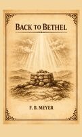 Frederick Brotherton Meyer - Back to Bethel, Häftad