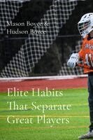 Mason Boyce, Hudson Boyce - Elite Habits That Separate Great Players, Häftad