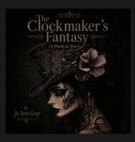 Jo Ann Gray - Clockmaker's Fantasy (A Poem in Story), Inbunden. Tillgänglighet: Lägg i varukorg
