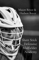 Mason Boyce, Hudson Boyce - Short Stick Defensive Midfielder Academy, Häftad