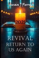 Susan J Perry - 2025 Revival Return to Us Again, Häftad