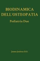James Jealous D O - Biodinamica dell'Osteopatia Pediatria Due, Inbunden. Tillgänglighet: Lägg i varukorg
