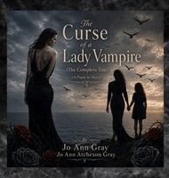 Jo Ann Gray, Jo Ann Atcheson Gray - Curse of a Lady Vampire (The Complete Tale) (A Poem in Story), Inbunden. Tillgänglighet: Lägg i varukorg
