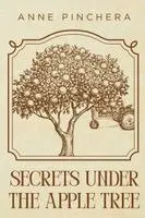 Anne Pinchera - Secrets Under the Apple Tree, Häftad. Tillgänglighet: Lägg i varukorg