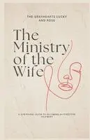 The Grayhearts Ministries - Ministry of the Wife, Häftad. Tillgänglighet: Lägg i varukorg