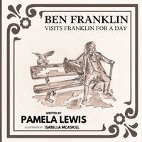 Pamela Lewis, Robbie Grayson - Ben Franklin Visits Franklin for a Day, Häftad. Tillgänglighet: Lägg i varukorg