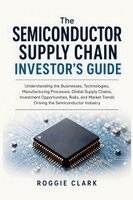 Roggie Clark, Raj Clark - Semiconductor Supply Chain Investor's Guide, Häftad. Tillgänglighet: Lägg i varukorg