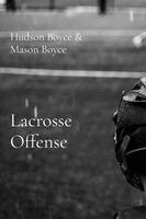 Hudson Boyce, Mason Boyce - Lacrosse Offense, Häftad