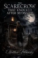 Matthew Petchinsky - Scarecrow That Knocked After Midnight, Häftad