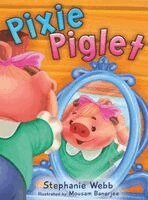 Stephanie Webb - Pixie Piglet, Inbunden