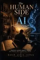 Keith Arden Colley - Human Side to AI, Häftad. Tillgänglighet: Lägg i varukorg