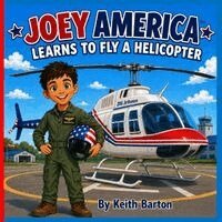 Keith Barton - Joey America Learns to Fly a Helicopter, Häftad