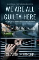 Claire Mercer - We Are All Guilty Here, Häftad